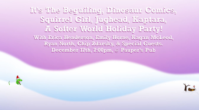 DEC 17: It’s The Beguiling & Dinosaur Comics Holiday Party!