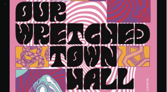 NOV 28: ERIC KOSTIUK WILLIAMS “OUR WRETCHED TOWN HALL” LAUNCH!